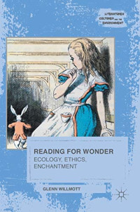 Willmott, Glenn — Reading for Wonder: Ecology, Ethics, Enchantment 