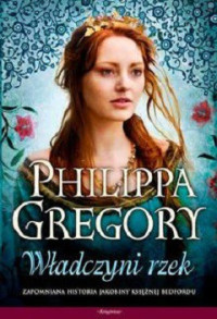 Philippa Gregory — Władczyni Rzek