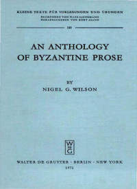 Nigel G Wilson — Nigel G Wilson - An Anthology of Byzantine Prose