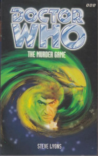 Steve Lyons — Doctor Who - Past Doctor Adventures - 02 - The Murder Game (2nd Doctor)