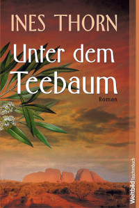 Thorn, Ines — Unter dem Teebaum