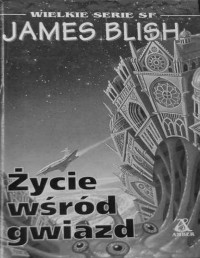 Blish James — Życie wśród gwiazd