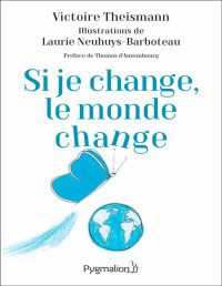 Victoire Theismann — Si je change, le monde change