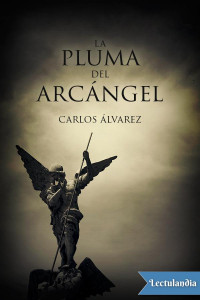 Carlos Álvarez — La pluma del arcángel