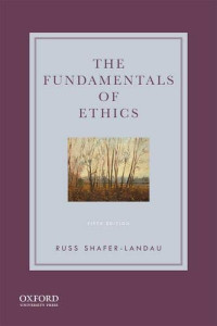 Russ Shafer-Landau — The Fundamentals of Ethics
