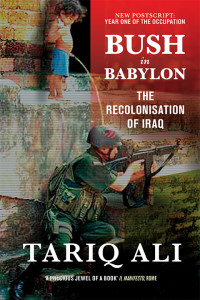 Tariq Ali; — Bush in Babylon