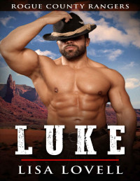 Lisa Lovell [Lovell, Lisa] — Luke (Rogue County Rangers Book 1)
