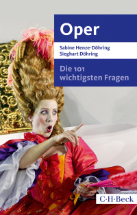 Sabine Henze-Dhring;Sieghart Dhring; — Die 101 wichtigsten Fragen - Oper