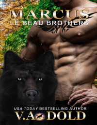 V.A. Dold [Dold, V.A.] — MARCUS: New Orleans Billionaire Wolf Shifters with plus sized BBW mates (Le Beau Series Book 10)