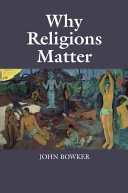 John Bowker — Why Religions Matter