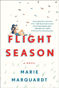 Marie Marquardt — Flight Season: A Novel