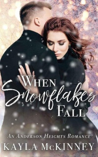 Kayla McKinney — When Snowflakes Fall (Anderson Heights)
