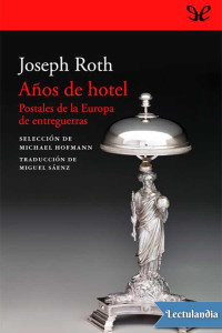 Joseph Roth — Años de hotel