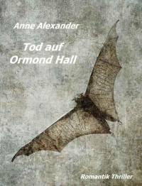 Alexander, Anne [Alexander, Anne] — Tod auf Ormond Hall