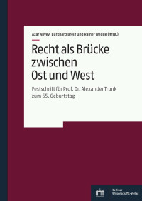 Azar Aliyev & Burkhard Breig & Rainer Wedde & Alexander Trunk — Recht als Brücke zwischen Ost und West