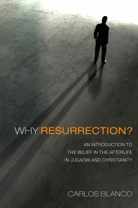 Carlos Blanco; — Why Resurrection?