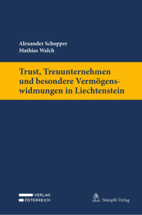 Alexander Schopper;Mathias Walch; — Trust, Treuunternehmen und besondere Vermögenswidmungen in Liechtenstein