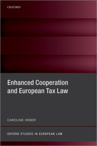 Caroline Heber; — Enhanced Cooperation and European Tax Law