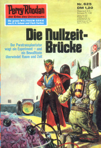 Francis, H.G. — [Perry Rhodan 0625] • Die Nullzeit-Brucke