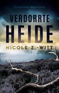 Nicole Z.-Witt — Verdorrte Heide