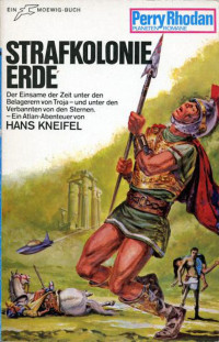 Hans Kneifel — [Perry Rhodan - Planetenromane 0074] • Strafkolonie Erde