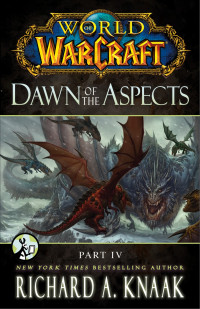 Richard A. Knaak — Dawn of the Aspects: Part IV