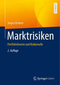 Kremer, Jürgen — Marktrisiken: Portfoliotheorie und Risikomaße