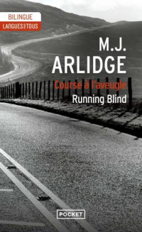 M.J. Arlidge — Running Blind - Course à l'aveugle (Edition bilingue)