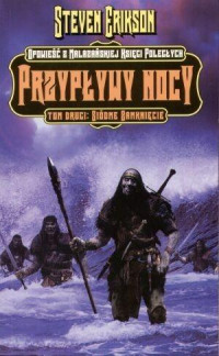 Erikson Steven — Malazańska Księga Poległych - 05 - Przypływy nocy. Tom 2. Siódme zamknięcie (2004)