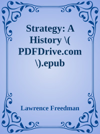 Lawrence Freedman — Strategy: A History \( PDFDrive.com \).epub