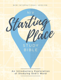 Zondervan; — NIV, Starting Place Study Bible: An Introductory Exploration of Studying God’s Word