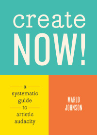 Marlo Johnson — Create Now!