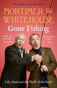 Bob Mortimer & Paul Whitehouse — Mortimer & Whitehouse: Gone Fishing