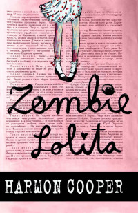 Harmon Cooper — Zombie Lolita: (A Collection of Short Stories)