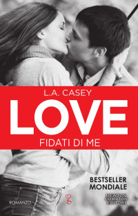 Casey, L.A. — Love. Fidati di me (Italian Edition)