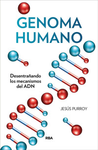 Purroy, Jesús — Genoma humano (DIVULGACIÓN) (Spanish Edition)