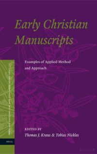 Kraus & Nicklas (Eds.) — Early Christian Manuscripts; Examples of Applied Method and Approach (2010)