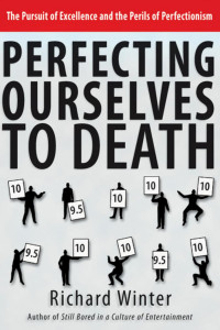 Richard Winter — Perfecting Ourselves to Death