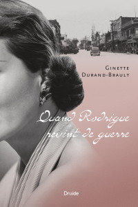 Ginette Durand-Brault [Durand-Brault, Ginette] — Quand Rodrigue revint de guerre
