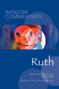 Alice L. Laffey, Mahri Leonard-Fleckman — Wisdom Commentary: Ruth