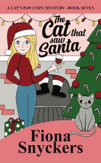 Fiona Snyckers — The Cat That Saw Santa: The Cat's Paw Cozy Mysteries - Book 7