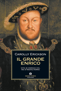 Carolly Erickson — Il grande Enrico