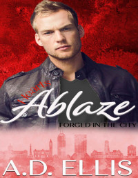Ellis, A.D. — Hearts Ablaze: Forged in the City