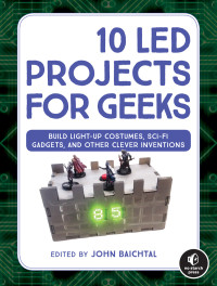 John Baichtal — 10 LED Projects for Geeks