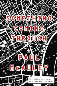 Paul McAuley — Something Coming Through