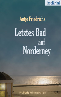 Prolibris Verlag Rolf Wagner — Letztes Bad auf Norderney - Norderney-Krimi