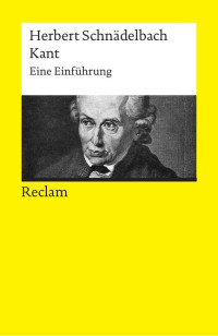 Herbert Schnädelbach — Kant. Eine Einführung