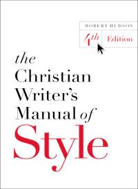 Robert Hudson; — The Christian Writer's Manual of Style