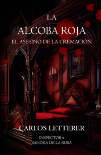 Carlos Letterer — La alcoba roja: El asesino de la cremación