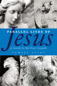 Adams, Edward.; — Parallel Lives of Jesus